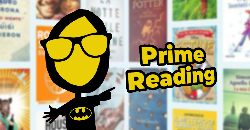 Prime Reading: centinaia di eBook gratis per i membri Amazon Prime